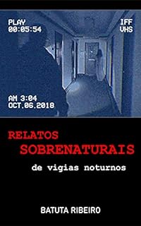 Livro Relatos Sobrenaturais de Vigias Noturnos