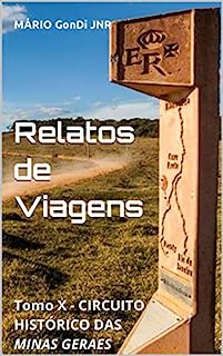 Livro Relatos de Viagens: Tomo X - Circuito Histórico das Minas Geraes (Relatos e Notas de Viagens)