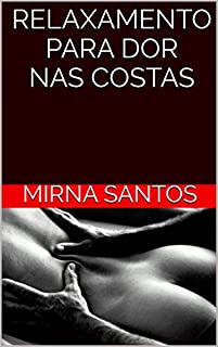 Livro RELAXAMENTO PARA DOR NAS COSTAS (NOITES QUENTES E ÚMIDAS: DEZ CONTOS PARA LER NA CAMA)