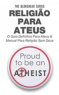 Livro Religião Para Ateus, O guia definitivo para ateus & Manual para Religião sem Deus