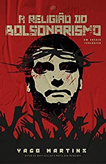 Livro A religião do bolsonarismo: um ensaio teológico