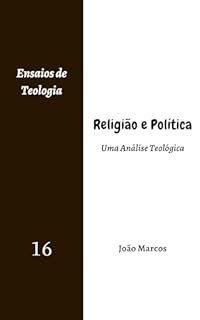 Livro Religião e Política: Uma reflexão teológica (Ensaios de Teologia)