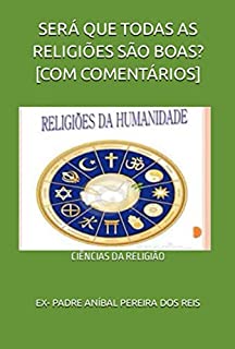 Livro Será Que Todas As Religiões São Boas? [com Comentários]