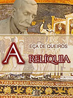 Livro A Relíquia [Biografia, Ilustrado, Índice Ativo, Análises, Resumo e Estudos] - Coleção Eça de Queirós Vol. VI