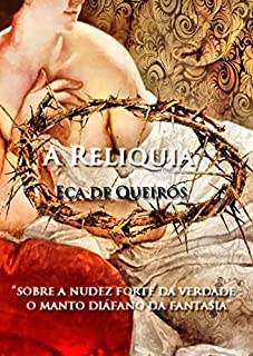 Livro A Relíquia: Sobre a nudez forte da verdade - o manto diáfano da fantasia
