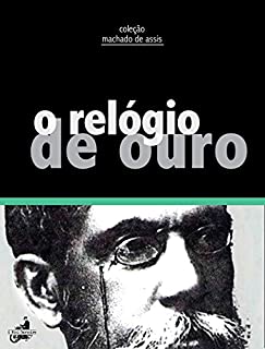 O Relógio de Ouro (Contos de Machado de Assis)