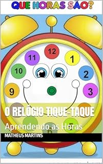 Livro O Relógio Tique-Taque: Aprendendo as Horas