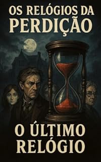 Livro "Os Relógios da Perdição: O Último Relógio" (O Caso do Relógio de Areia)