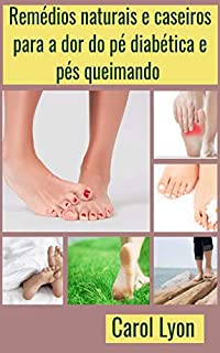 Livro Remédios naturais e caseiros para a dor do pé diabética e pés queimando