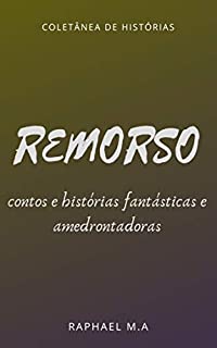 Livro Remorso: contos e histórias fantásticas e amedrontadoras