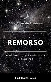 Livro Remorso e outras prosas cabulosas e sinistras