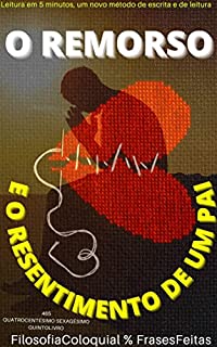 Livro O REMORSO : E O RESSENTIMENTO DE UM PAI