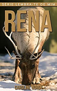 Livro Rena: Fotos Incríveis e Factos Divertidos sobre Rena para Crianças (Série Lembra-te de Mim)