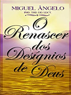 O Renascer dos Desígnios de Deus