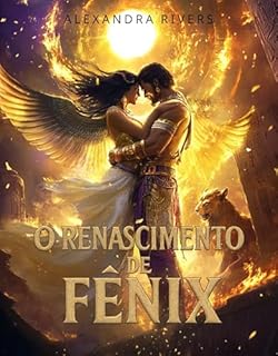 Livro O Renascimento da Fênix : O Último Êxtase (Sangue do Nilo : Quando Deuses e Mortais se Entregam ao Desejo Livro 5)