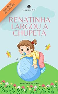 Livro Renatinha Largou a Chupeta - Infância Terapêutica