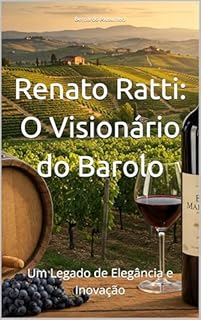 Livro Renato Ratti: O Visionário do Barolo: Um Legado de Elegância e Inovação (Wines of the World: Italy)