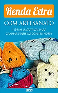 Livro Renda Extra Com Artesanato: E-book Renda Extra Com Artesanato