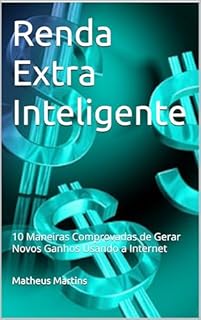 Livro Renda Extra Inteligente: 10 Maneiras Comprovadas de Gerar Novos Ganhos Usando a Internet
