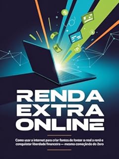 Livro Renda Extra Online: Como usar a internet para criar fontes de renda real e conquistar liberdade financeira — mesmo começando do zero.