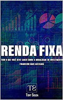 Renda Fixa : Tudo o que você precisa saber