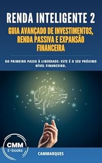 Livro Renda Inteligente 2 - Guia Avançado de Investimentos, Renda Passiva e Expansão Financeira