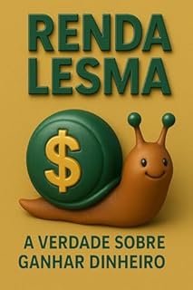 Livro Renda Lesma: A Verdade sobre Ganhar Dinheiro