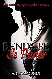 Livro Renda-se se puder: Um alucinante jogo de poder e sedução
