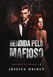 Livro Rendida Pelo Mafioso (Mafiosos de Chicago Livro 3)
