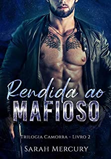 Livro Rendida ao Mafioso: (Trilogia Camorra -Livro 2)