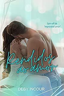 RENDIDOS AO AMOR : SPIN-OFF DE "IMPROVÁVEL AMOR"