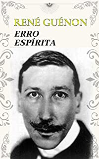 Livro René Guénon - O Erro Espírita
