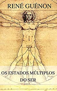 Livro René Guénon - Os Estados Múltiplos do Ser
