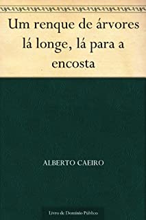 Um renque de árvores lá longe, lá para a encosta