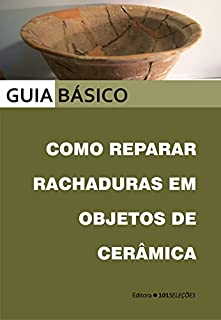 Livro Como reparar rachaduras em objetos de cerâmica