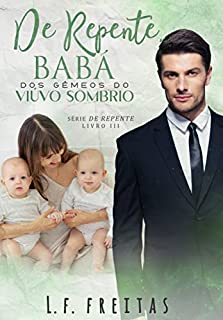 Livro De Repente, Babá! Dos Gêmeos do Viúvo Sombrio: (Trilogia De Repente - Livro 3) (De Repente...)