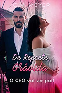 Livro De Repente, Grávida - O CEO Vai Ser Pai!