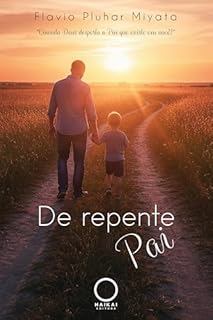 Livro De repente Pai: Quando Deus desperta o Pai que existe em você!