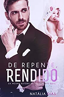 Livro De repente, rendido (LIVRO ÚNICO)