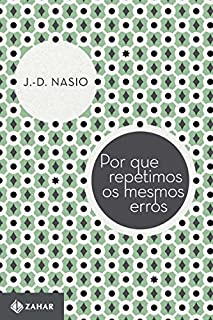 Livro Por que repetimos os mesmos erros (Transmissão da Psicanálise)