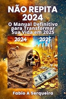 Livro Não Repita 2024: O Manual Definitivo para Transformar Sua Vida em 2025