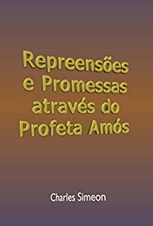 Repreensões E Promessas Através Do Profeta Amós