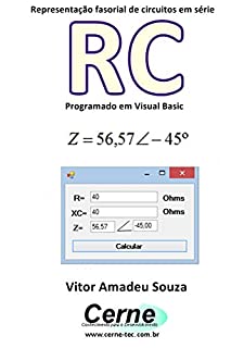 Representação fasorial de circuitos em série RC Programado em Visual Basic
