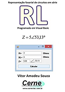 Representação fasorial de circuitos em série RL Programado em Visual Basic
