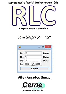 Representação fasorial de circuitos em série RLC Programado em Visual C#