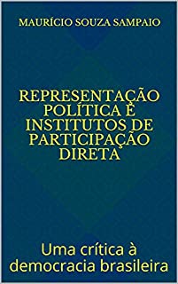Livro Representação Política e Institutos de Participação Direta: Uma crítica à democracia brasileira