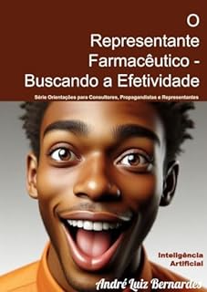 Livro O Representante Farmacêutico - Buscando a Efetividade: Inteligência Artificial (Consultores, Propagandistas e Representantes)