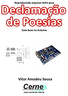 Reproduzindo arquivos WAV para Declamação de Poesias Com base no Arduino