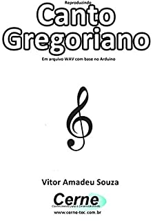 Reproduzindo  Canto Gregoriano Em arquivo WAV com base no Arduino