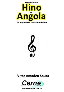 Livro Reproduzindo o  Hino  de Angola Em arquivo WAV com base no Arduino